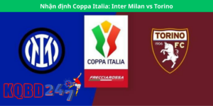 Nhận định Coppa Italia: Inter Milan vs Torino