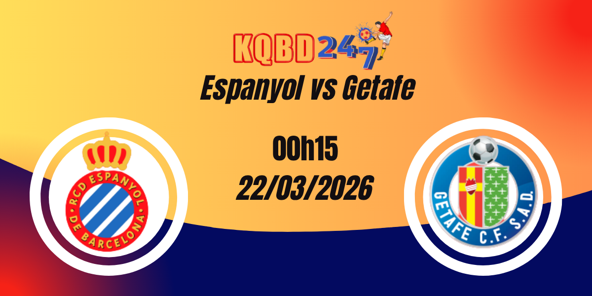 Nhận Định Espanyol vs Getafe La Liga 21/03/2026